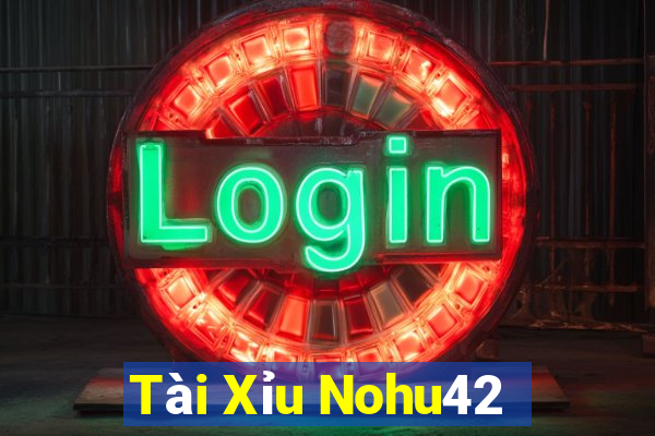 Tài Xỉu Nohu42