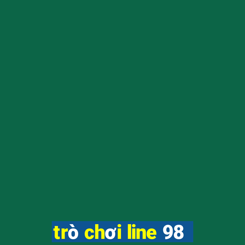 trò chơi line 98