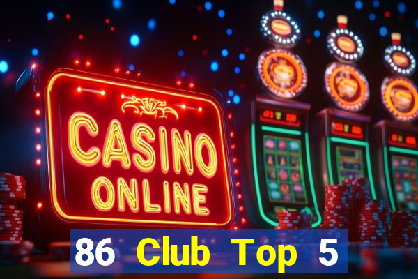 86 Club Top 5 Game Đánh Bài Đổi Thưởng