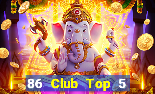 86 Club Top 5 Game Đánh Bài Đổi Thưởng