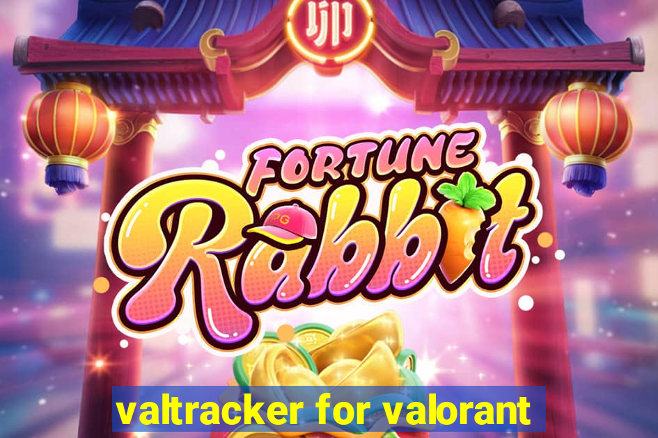 valtracker for valorant