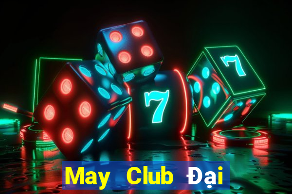 May Club Đại Lý Cấp 1 Game Bài