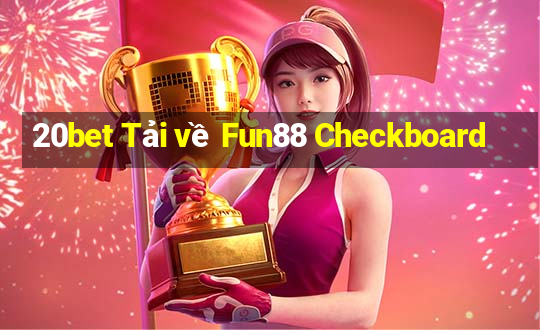 20bet Tải về Fun88 Checkboard