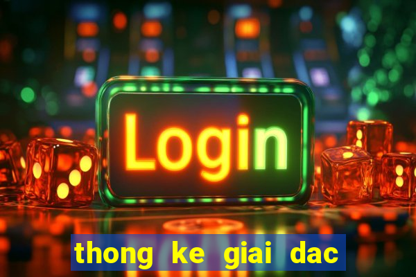 thong ke giai dac biet theo nam