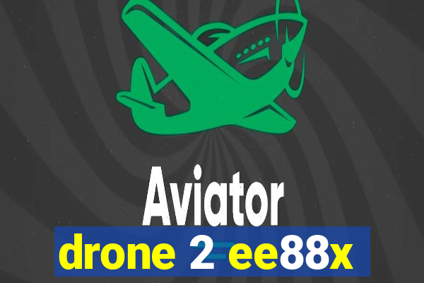 drone 2 ee88x