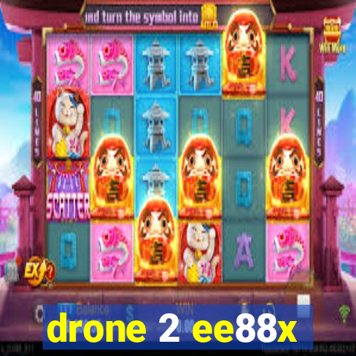 drone 2 ee88x