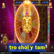 tro choi y tam