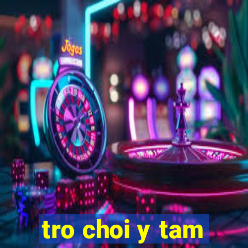 tro choi y tam