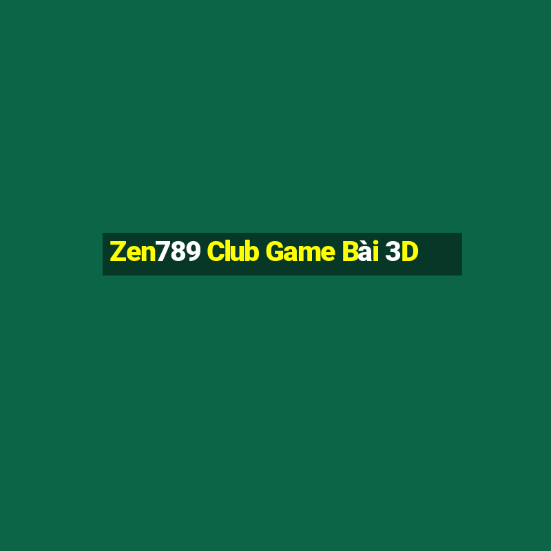 Zen789 Club Game Bài 3D