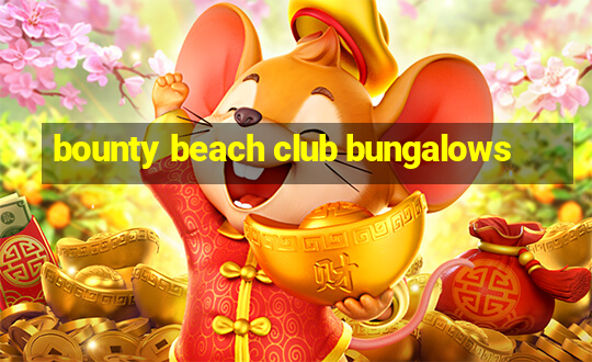 bounty beach club bungalows