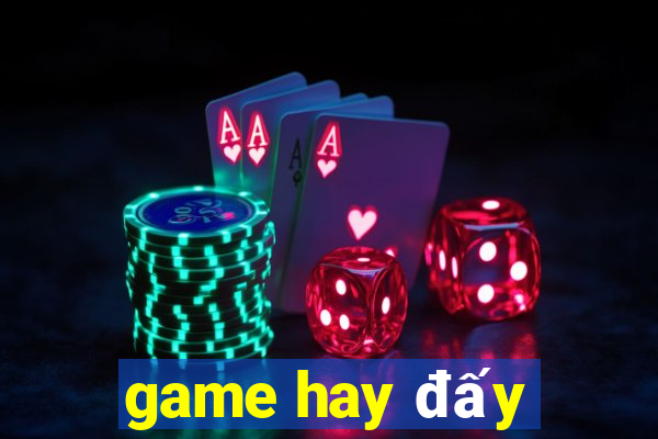 game hay đấy