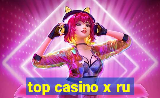 top casino x ru