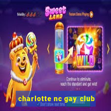 charlotte nc gay club