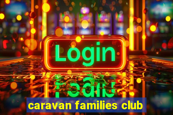 caravan families club