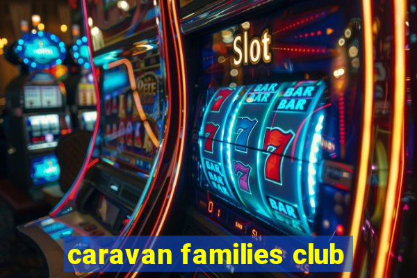 caravan families club