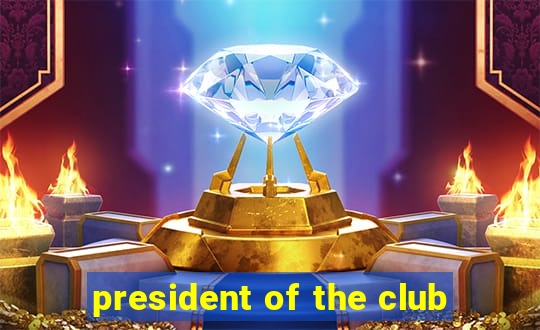 president of the club