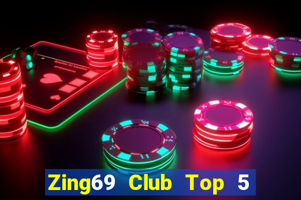 Zing69 Club Top 5 Game Bài Đổi Thưởng