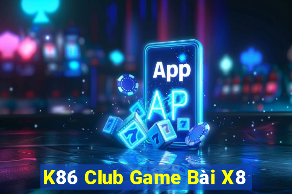 K86 Club Game Bài X8