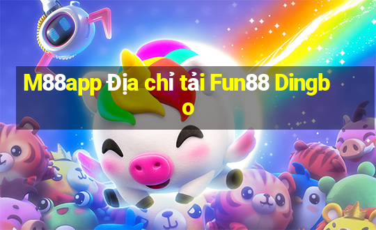 M88app Địa chỉ tải Fun88 Dingbo