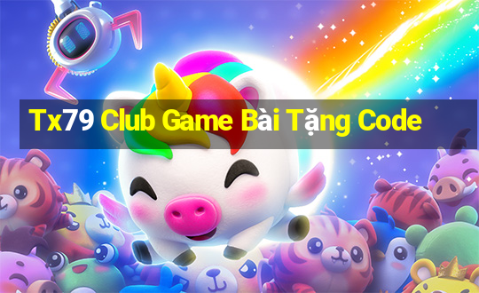 Tx79 Club Game Bài Tặng Code