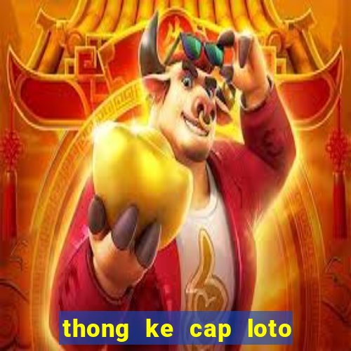 thong ke cap loto mien bac 100 ngay