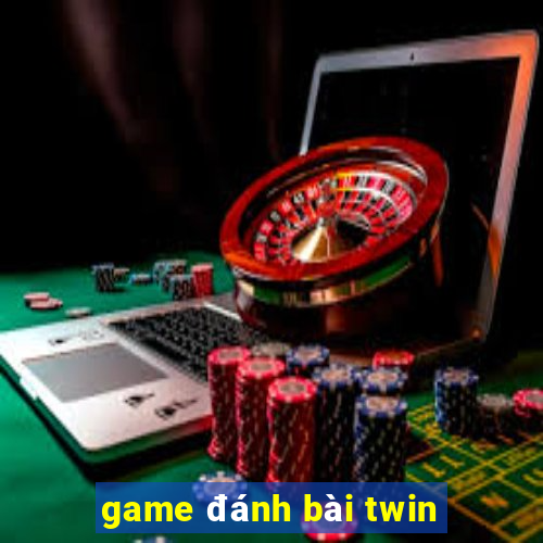 game đánh bài twin