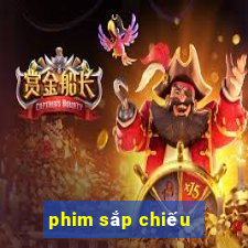 phim sắp chiếu