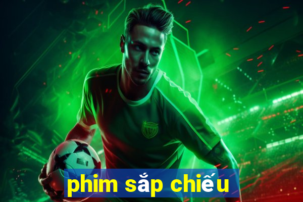 phim sắp chiếu