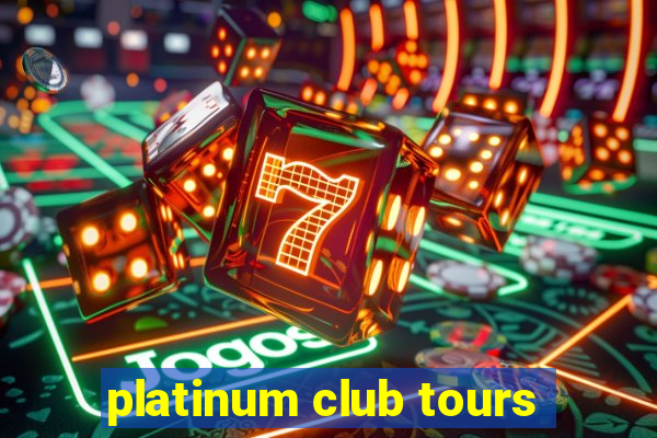 platinum club tours