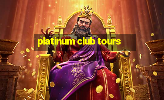 platinum club tours