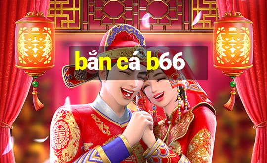 bắn cá b66