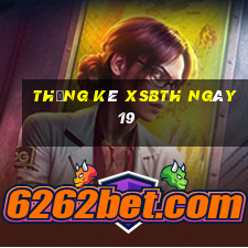 Thống kê XSBTH ngày 19