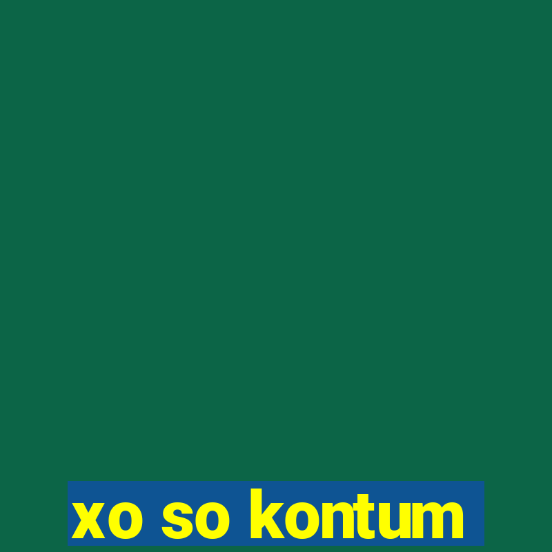 xo so kontum