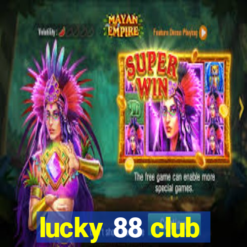 lucky 88 club