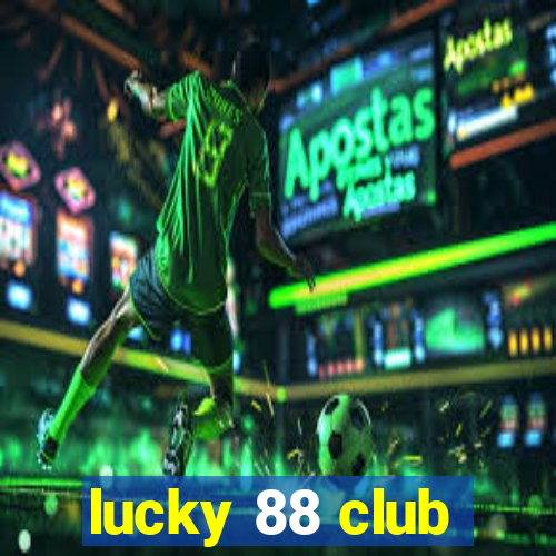 lucky 88 club