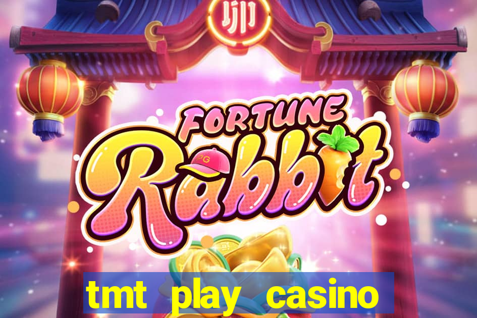 tmt play casino log in