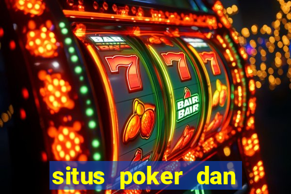 situs poker dan slot online