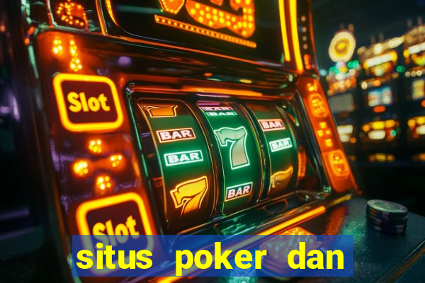 situs poker dan slot online