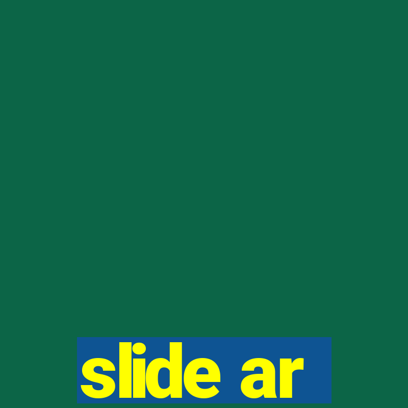 slide ar