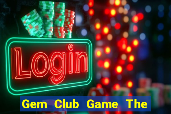 Gem Club Game The Bài Mobile 2024