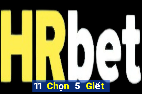 11 Chọn 5 Giết 2 Bảy Sân