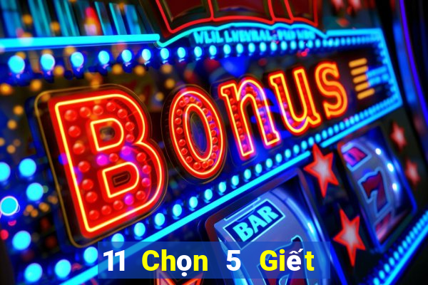 11 Chọn 5 Giết 2 Bảy Sân