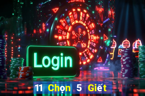 11 Chọn 5 Giết 2 Bảy Sân