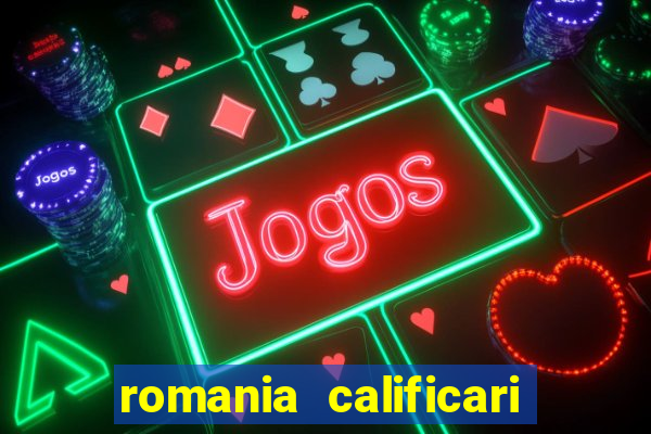 romania calificari euro 2024