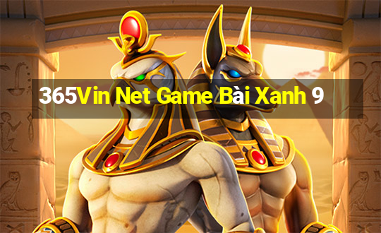 365Vin Net Game Bài Xanh 9