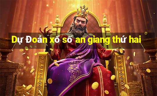 Dự Đoán xổ số an giang thứ hai