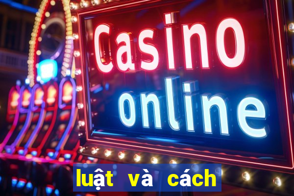 luật và cách chơi poker