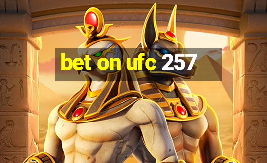 bet on ufc 257