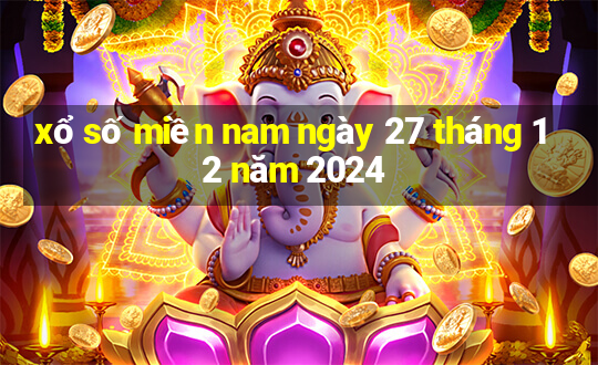 xổ số miền nam ngày 27 tháng 12 năm 2024