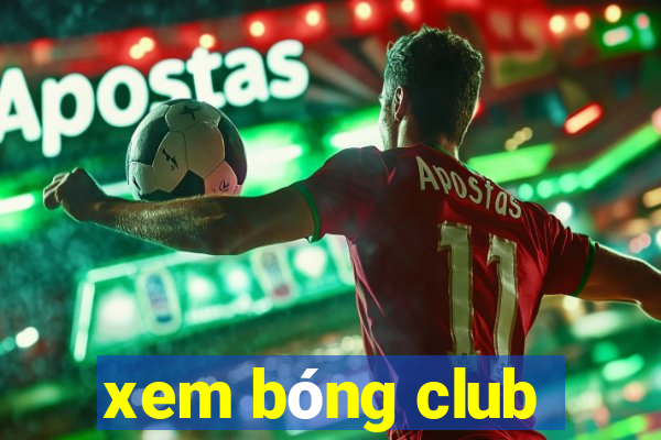 xem bóng club